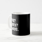 Mug Funny Me_ _ Always. Humour Hilarious Weird Saying  (Devant gauche)