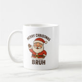 Mug Funny Merry Christmas Bruh Santa Style (Gauche)