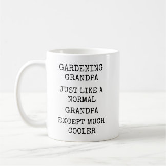 Mug Funny Much Cooler Gardening Grandpa