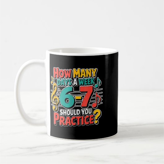 Mug Funny Music Band Teacher Quote 6 7 Practice Meme S (Gauche)