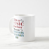 Mug Funny Music Teacher Heroes Quote (Devant gauche)