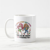 Mug Funny My Ie Doesn't Need More Friends She Has Me (Gauche)