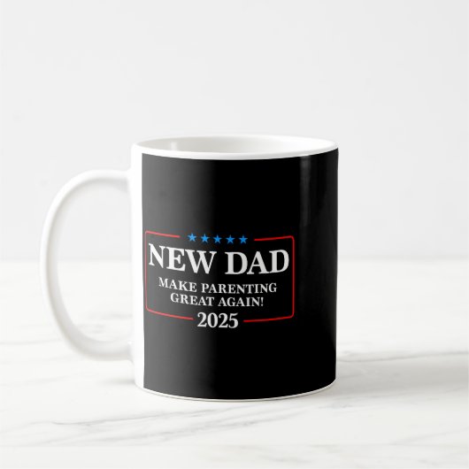 Mug Funny New Dad Est 2025 Make Parenting Great Again  (Gauche)