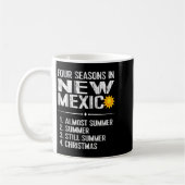 Mug Funny New Mexico Hot Weather Tee_ Four Seasons In (Gauche)
