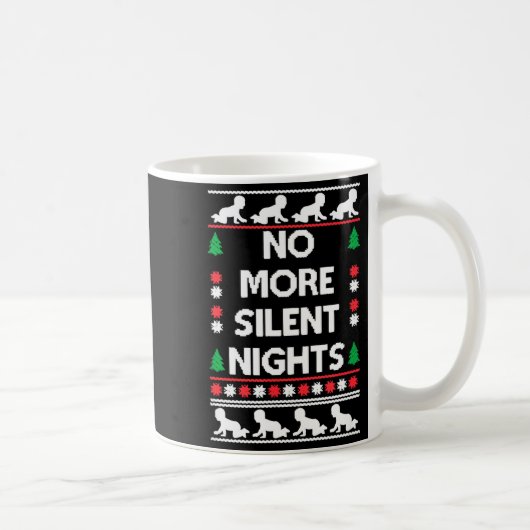 Mug Funny New Parent Christmas Tee No More Silent Nigh (Droite)