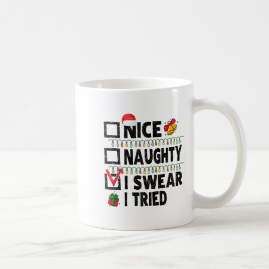Mug Funny Nice Naughty I Swear I Tried Christmas List (Droite)