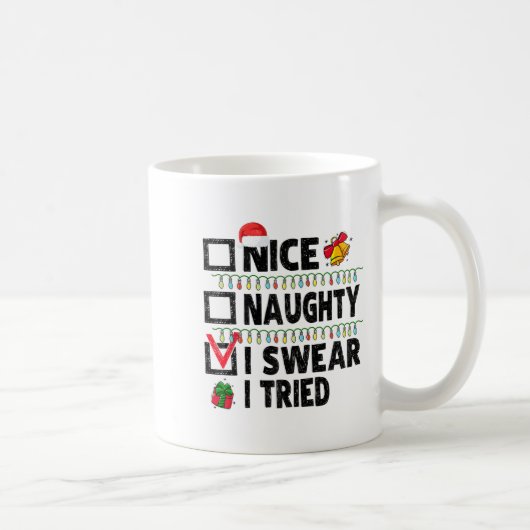 Mug Funny Nice Naughty I Swear I Tried Christmas List  (Droite)