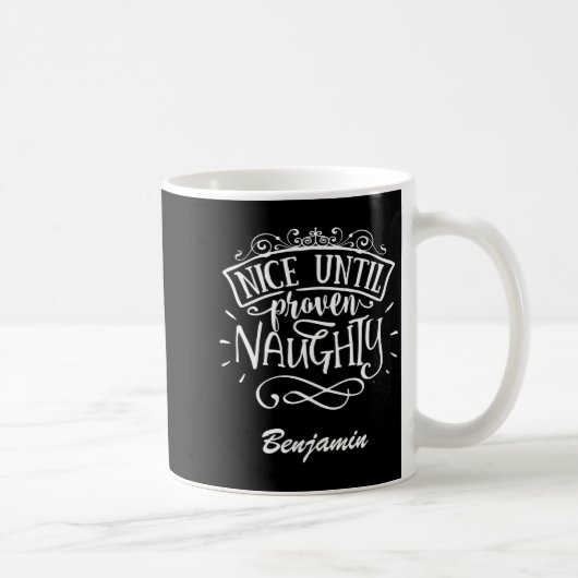 Mug Funny Nice Until Proven Naughty T Shirt (Droite)