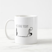 Mug Funny No Bike Today  (Gauche)