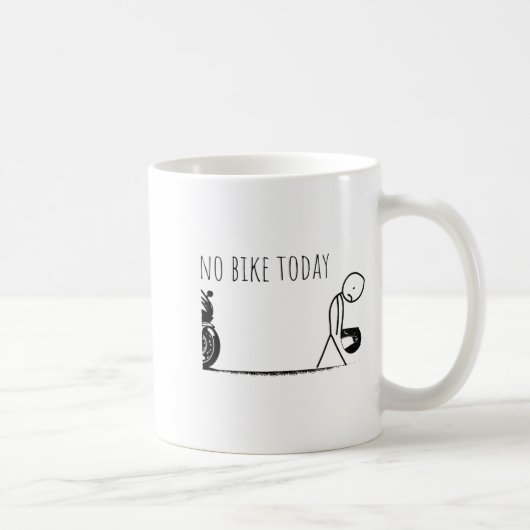 Mug Funny No Bike Today  (Droite)