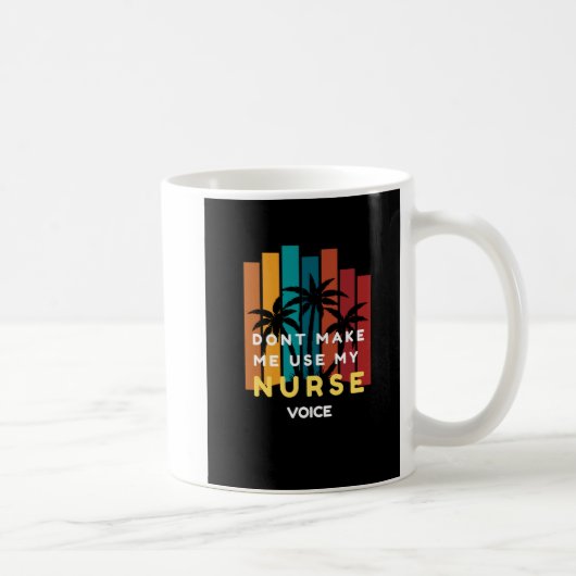 MUG FUNNY NURSE MUG-NE PAS ME FAIRE UTILISER MA VOIX I (Droite)