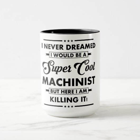 Mug Funny Occupation/Profession Super Cool Machinist (Centre)