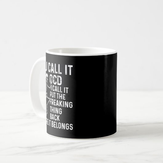 Mug Funny Ocd Quote Put It Back Where It Belongs  (Devant gauche)