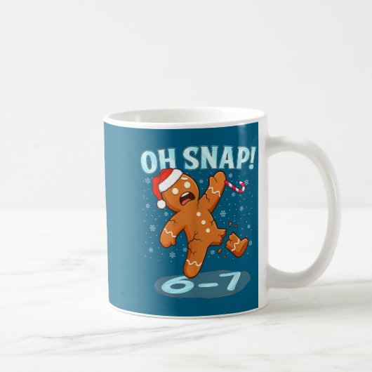 Mug Funny Oh Snap 67 Gingerbread Man Meme 6 7 Christma (Droite)