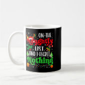 Mug Funny On The List Of Naughty And I Regret Nothing  (Gauche)