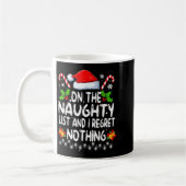 Mug Funny On The List Of Naughty And I Regret Nothing (Gauche)