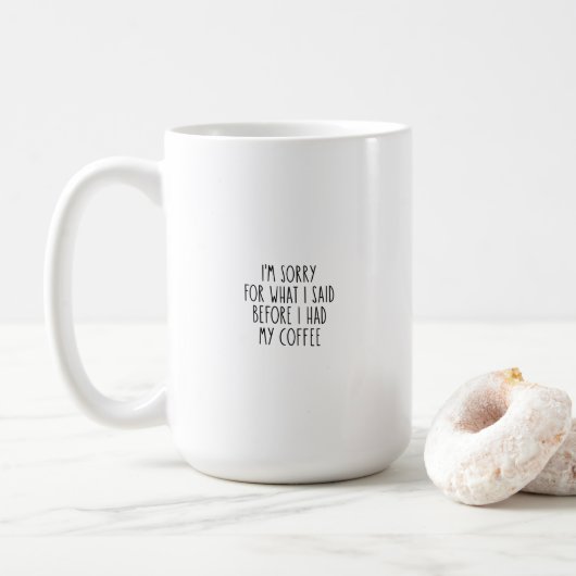 Mug Funny Pardon Before I had My Coffee (Avec donut)