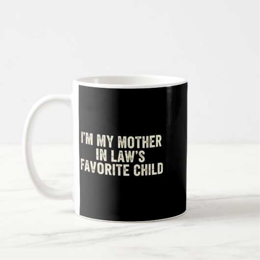 Mug Funny Parent Men Women I'm My Mother In Law's Favo (Gauche)