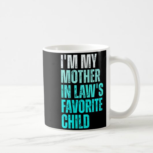 Mug Funny Parent Men Women I'm My Mother In Law's Favo (Droite)