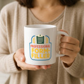 Mug Funny Parent Professional Form-Filler School