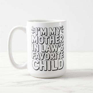 Mug Funny Parenting Humor Favorite Child Mother In Law
