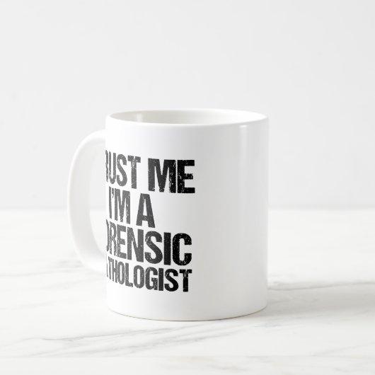 Mug Funny Pathologiste de médecine légale Faites-moi c (Devant gauche)