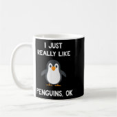 Mug Funny Penguin Quote I Just Really Like Penguins Ok (Gauche)