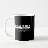 Mug Funny People Are The Problem, Would Not Recommend (Gauche)