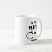 Mug Funny Personnalisé Il a mis une bague sur elle (Devant droit)