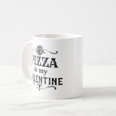 Mug Funny Pizza est mon Valentin (Devant gauche)