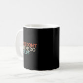 Mug Funny Please Don't Make Me Do Stuff  (Devant gauche)