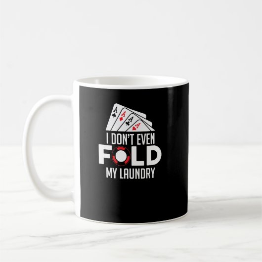Mug Funny Poker je ne plie même pas ma laverie (Gauche)