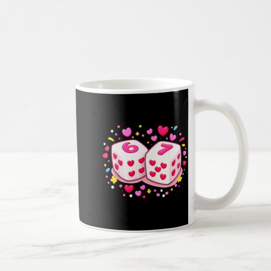Mug Funny Preppy 67 Valentine Six Seven Dice 6 7 Women (Droite)