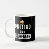 Mug Funny Pretend I'm A Caveman Costume Halloween Easy (Gauche)