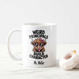 Mug Funny Principal “Weird Principals Build Character"