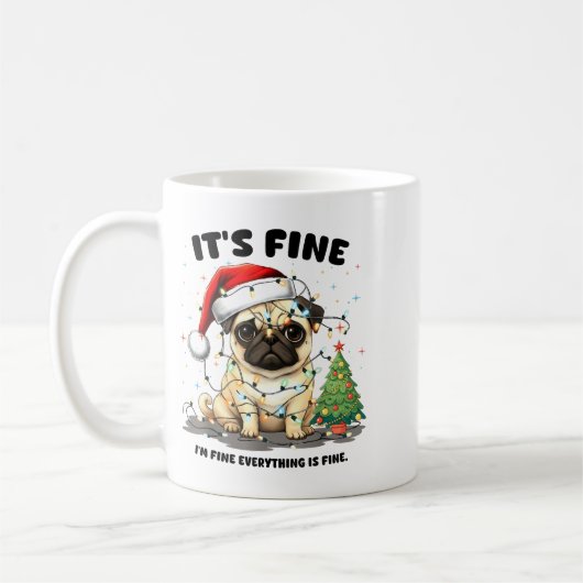 Mug Funny Pug It's Fine I'm Fine Christmas Dog For Wom (Gauche)