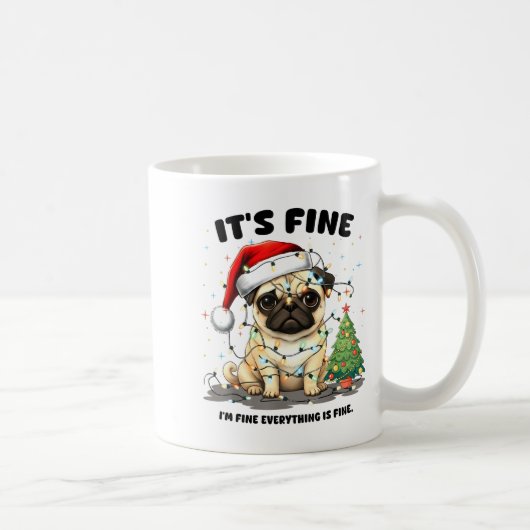 Mug Funny Pug It's Fine I'm Fine Christmas Dog For Wom (Droite)