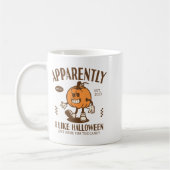Mug Funny Pumpkin Apparently, I Like Halloween  (Gauche)