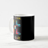 Mug Funny Quilting Sewing Don't Drink And Quilt Gift F (Devant gauche)
