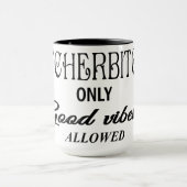 Mug Funny Quitcherbitchin seulement Good Vibes autoris (Centre)