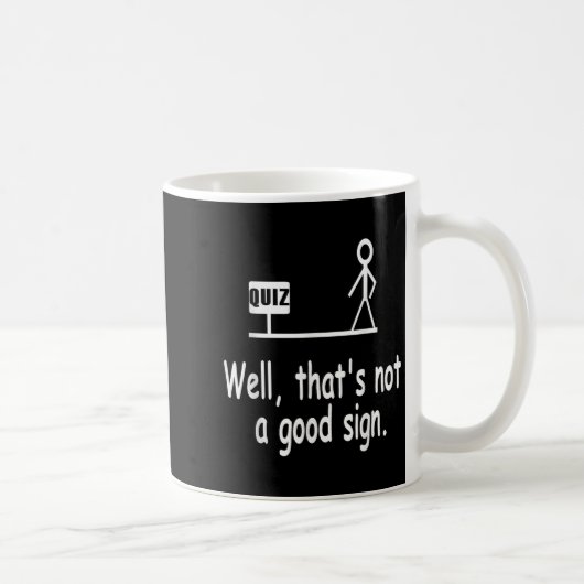 Mug Funny Quiz Joke Stick Figure Not A Great Sign Pun (Droite)