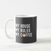 Mug Funny Quote Coffee Lover My House My Rules My Coff (Gauche)