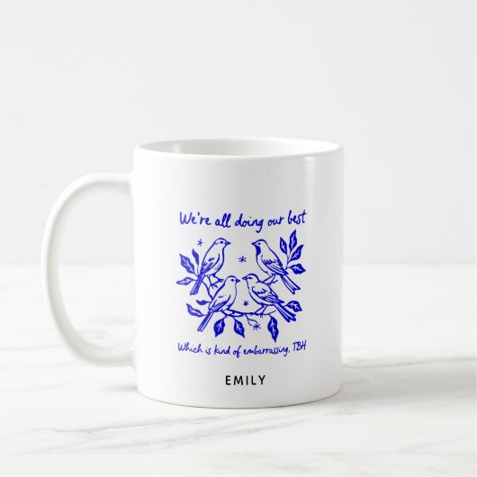 Mug Funny Quote Doing Our Best Sarcastic Birds (Gauche)