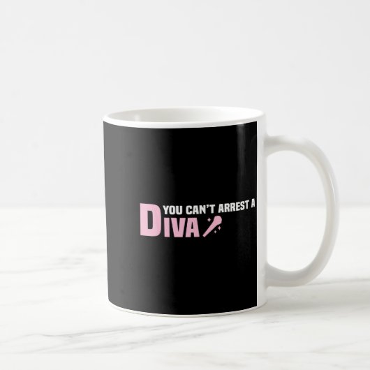 Mug Funny Quote You Can't Arrest A Diva  (Droite)