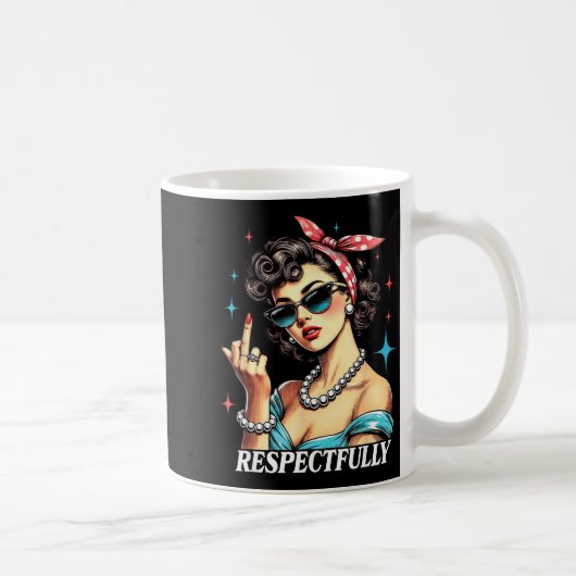 Mug Funny Quotes About Humor Respectfully Humorous Uni (Droite)