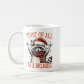 Mug Funny Raccoon First Of All I'm A Delight Merry Chr (Gauche)