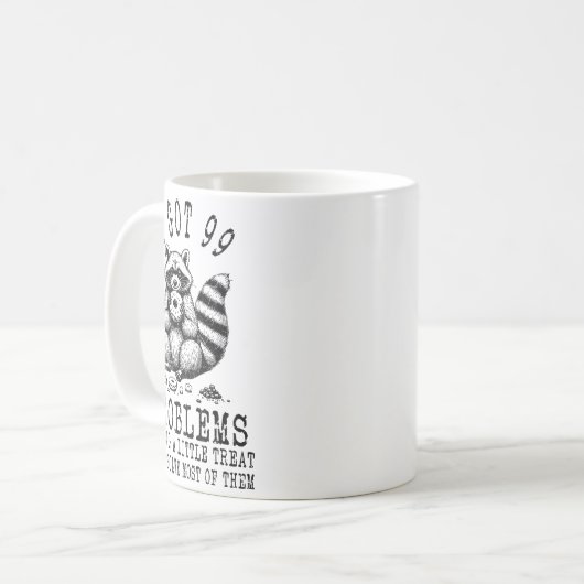 Mug Funny Raccoon, I Got 99 Problems Sarcastic Quotes  (Devant gauche)