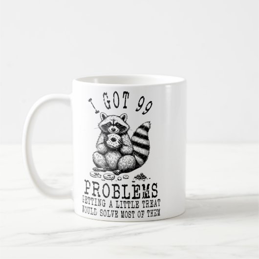 Mug Funny Raccoon, I Got 99 Problems Sarcastic Quotes  (Gauche)