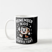 Mug Funny Remember Never Trust A Coffee Fart Adult Wom (Gauche)