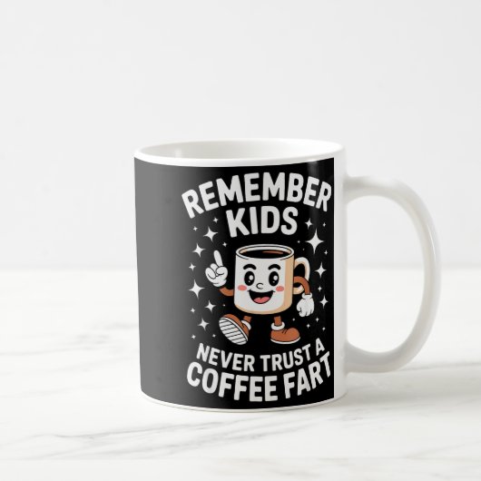 Mug Funny Remember Never Trust A Coffee Fart Adult Wom (Droite)